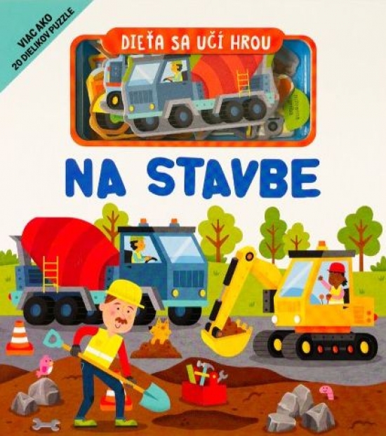 Dieťa sa učí hrou - Na stavbe