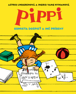 Pippi odmieta dospieť a iné príbehy