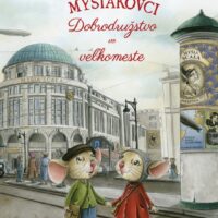 Myšiakovci Dobrodružstvo vo veľkomeste – náhľad 1