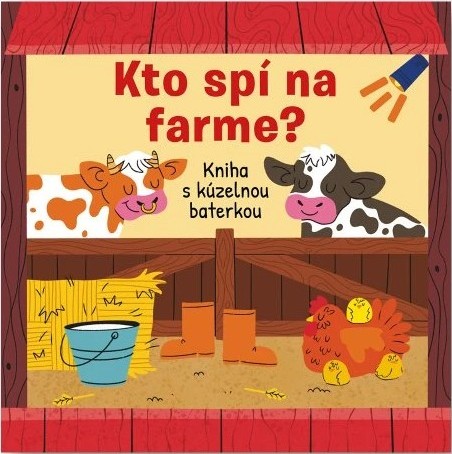 Kto spí na farme? Kniha s kúzelnou baterkou