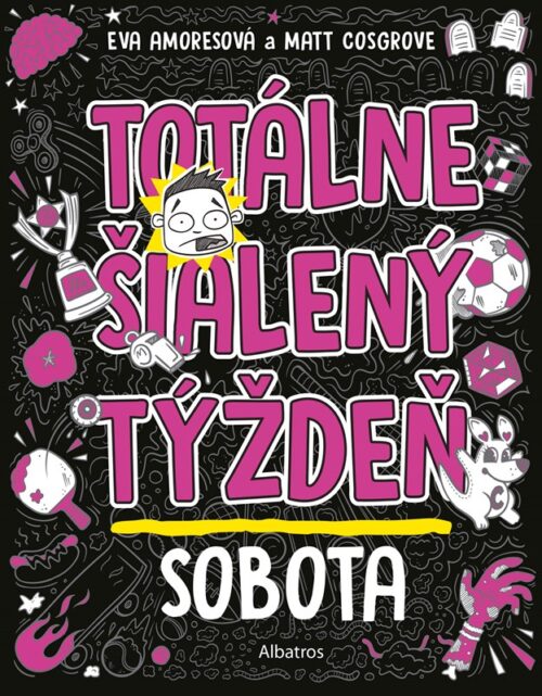 Totálne šialený týždeň Sobota