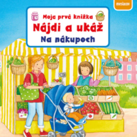 Moja prvá knižka - Nájdi a ukáž - Na nákupoch – náhľad 1