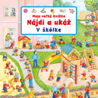 Moja veľká knižka - Nájdi a ukáž - V škôlke – náhľad 1